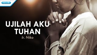 Ujilah Aku Tuhan - Ir. Niko (with lyric) chords