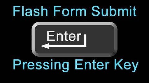 ActionScript 3.0 Tutorial: Press Enter to Submit Forms or Trigger Events