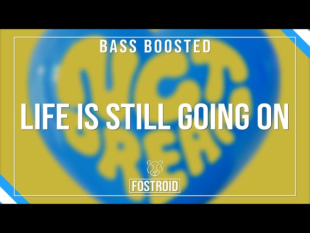 [BASS BOOSTED] NCT DREAM - Life Is Still Going On (Full Ver.) class=