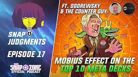 All-New Snap Judgments, Episode 17: The Mobius Effect on the Meta [ft. DDDrewsky & TheCounterGuy]