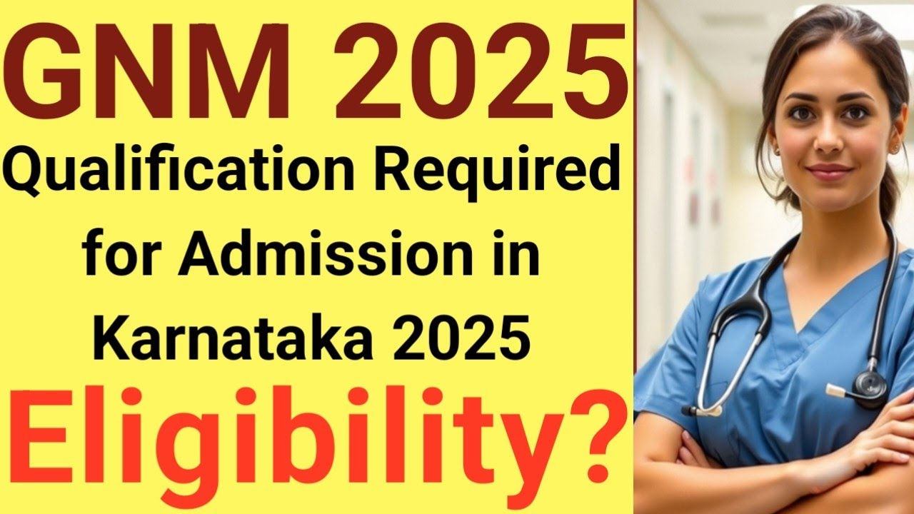 Qualification of GNM Nursing Admission in Karnataka 2025 l GNM ...