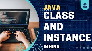 Class in Java || Java Class || Java Instance || Java Tutorial || in Hindi