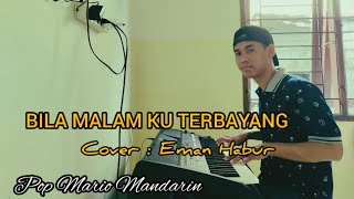 Bila Malam Ku Terbayang ( Pop Mario Mandarin) || Cover Eman Habur