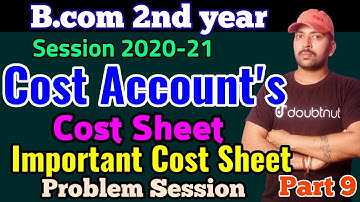 Cost Sheeet -  Problem session | B.com 2nd yr - cost accounts | computation of total cost