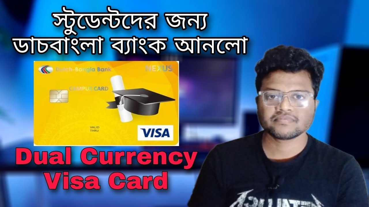 DBBL Visa Campus Card Prepaid Card Dual Currency Card Student Card DBBL Visa Campus Card Prepaid Card Dual Currency Card Student Card