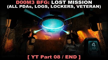 DOOM 3 BFG: Lost Mission Walkthrough part 8 END (Lost Collector, Veteran, 60FPS, No commentary ✔)