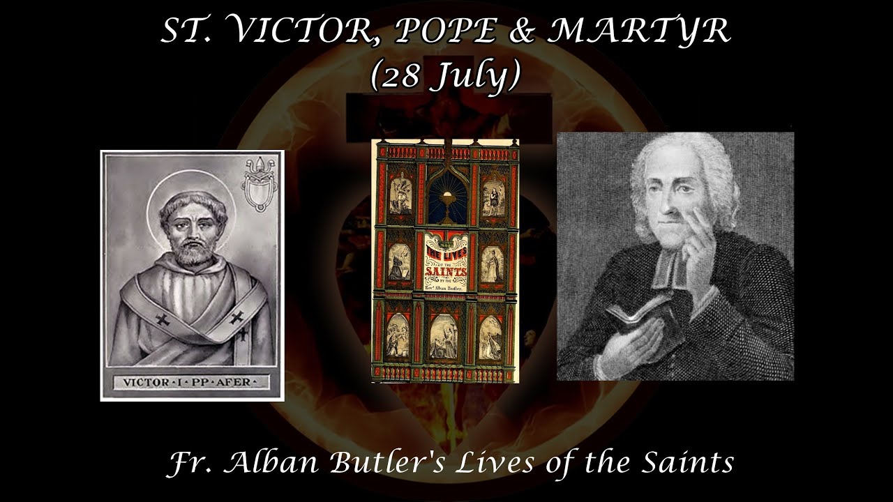 St. Victor Pope & Martyr (28 July): Butler's Lives of the Saints - YouTube