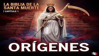 LA BIBLIA DE LA SANTA MUERTE💀 | CAPÍTULO 1: ¿Brujería? Origen Real y la Historia en México