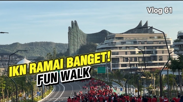 IKN VLOG ‼️FUN WALK PERTAMA di IKN, Rame Banget!