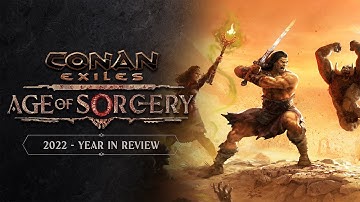Conan Exiles 2022 in Review: Development Recap