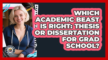 Which Academic Beast Is Right: Thesis Or Dissertation For Grad School? - Grad School Mindset