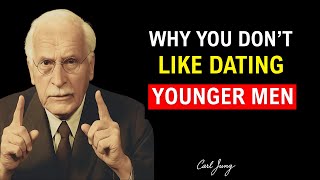 I Don't Like Dating Younger Men – Carl Jung Reveals What That Says About Your Soul