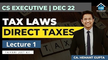 TAX LAWS | LECTURE 1 | CS EXECUTIVE | DECEMBER 2022 | CA HEMANT GUPTA
