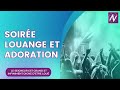 Soire louange et adoration  eglise novation agen