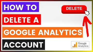 Hoe verwijder ik een Google Analytics-account? [in 2025]