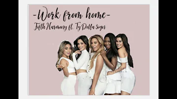 Fifth Harmony - Work From Home ft. Ty Dolla $ign (Lyrics)
