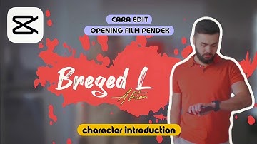 CARA EDIT OPENING FILM PENDEK CHARACTER INTRODUCTION | CAPCUT TUTORIAL