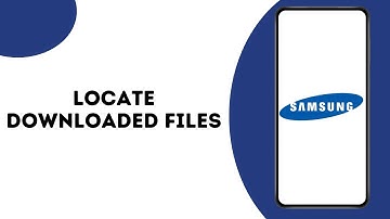 How to Find Downloads on Samsung Phone ?