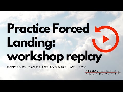 Practice Forced Landing: Workshop replay