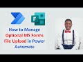 How to Manage Optional MS Forms File Upload in Power Automate