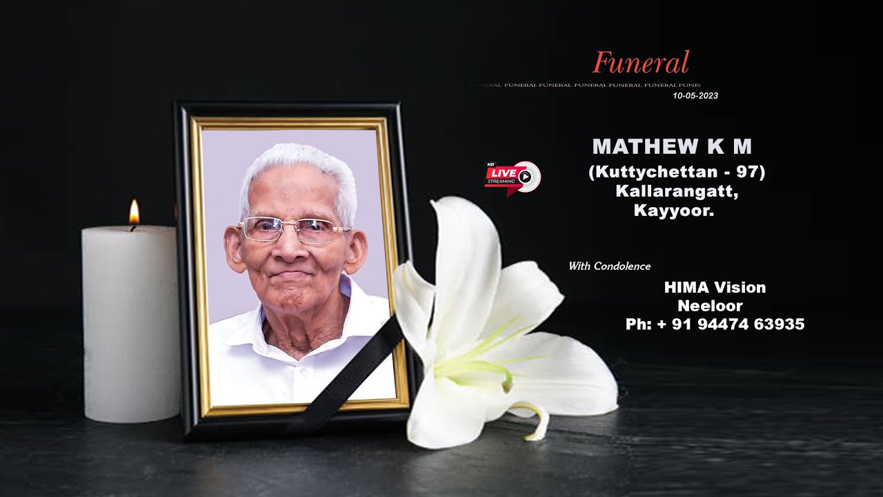 MATHEW K M (Kuttychettan - 97), Kallarangatt, Kayyoor // 10-05-2023