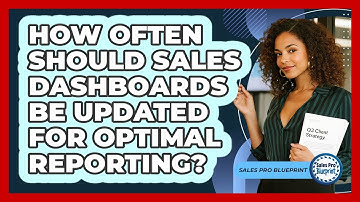 How Often Should Sales Dashboards Be Updated For Optimal Reporting? - Sales Pro Blueprint