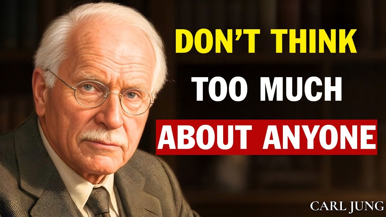 Don't Think Too Much About Anyone || Carl Jung