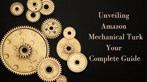 Amazon Mechanical Turk Your Complete Guide