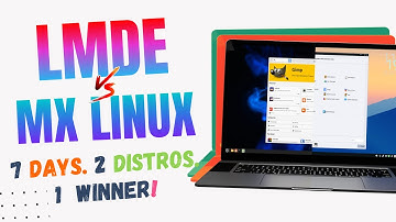 I used LMDE and MX Linux for a week. Here
