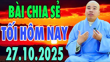 BÀI CHIA SẺ TỐI HÔM NAY 27.10.2025 (MỚI NHẤT) #cusihienduc
