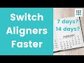 SWITCH CLEAR ALIGNERS FASTER? Orthodontist's Answer