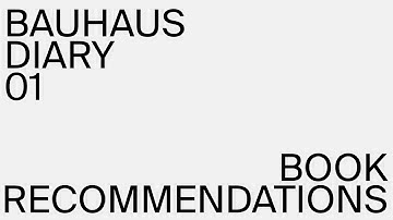 Bauhaus Diary 01 - Book Recommendations