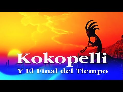 Kokopelli Y El Final De Los Tiempos [By Richard C....
