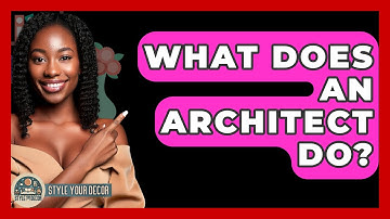 What Does An Architect Do? - Style Your Decor