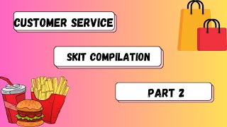 Customer Service Skit Compilation ((Part 2))