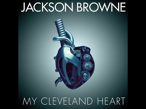 Jackson Browne "My Cleveland Heart" (Official Video)