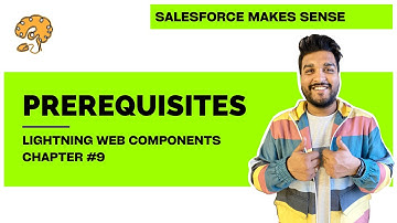 Prerequisites to get started with LWC | Chapter 9 | Lightning Web Components