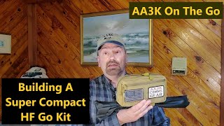 Building a Super Compact HF Go Kit