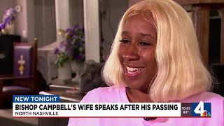 Bishop Campbell's wife speaks after his passing