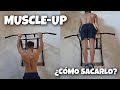 Guía de MUSCLE-UP ¿Cómo LOGRARLO? Consíguelo de UNA VEZ