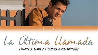 Gino Pesaressi, Dimelo Sam - La Última Llamada (letra)