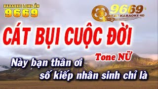 Video thumbnail of "Karaoke CÁT BỤI CUỘC ĐỜI | Tone NỮ | Nhạc sống LA STUDIO | Karaoke 9669"