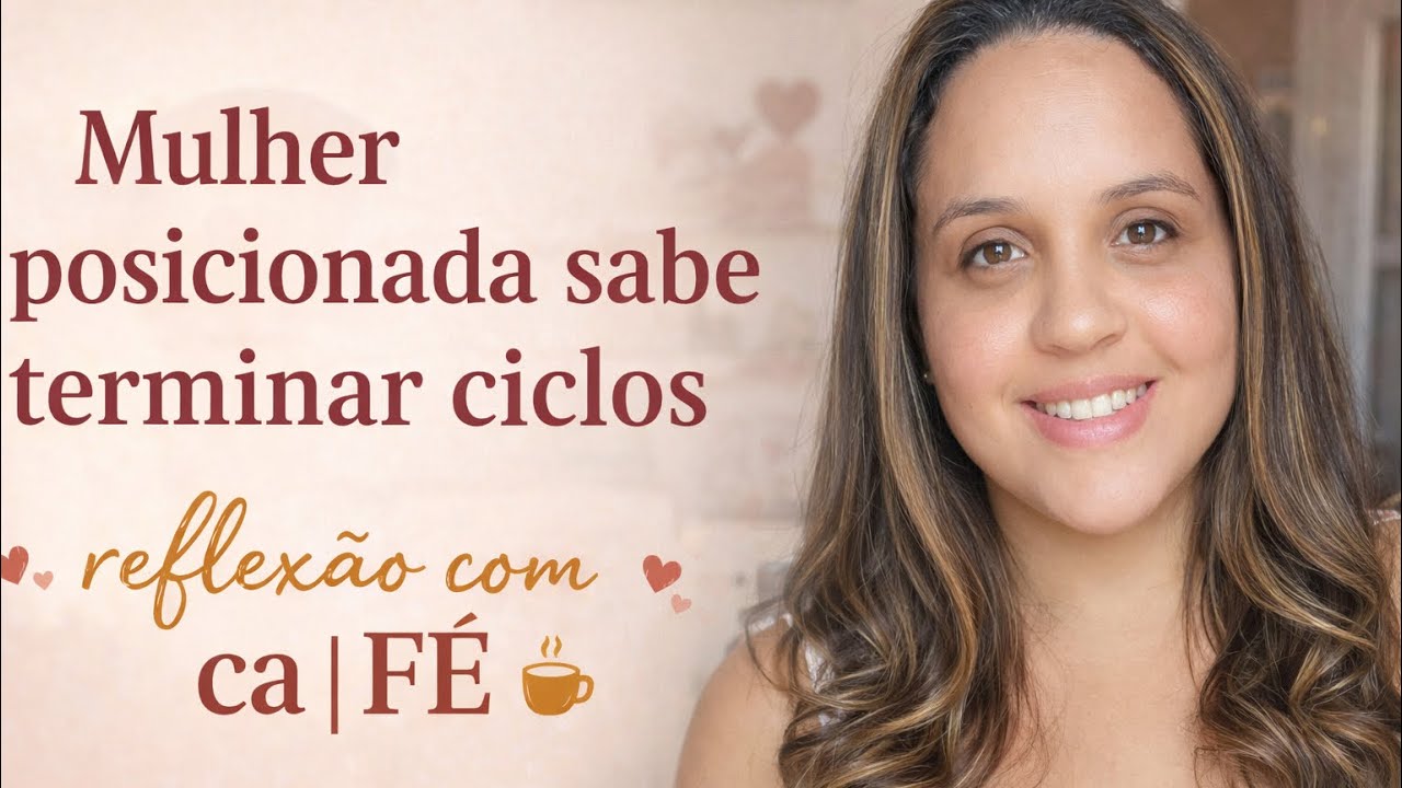 Quem não sabe terminar, não está pronta para começar | Reflexão com ca|FÉ