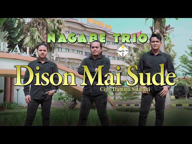 NAGABE TRIO||DISON MAI SUDE||CIPT:DAMMA SILALAHI(TRANSLATE BY:DAPOT SIMARMATA)(OFFICIAL MUSIC VIDEO) class=