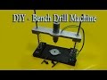 How To Make A Bench Drill Machine MINI - V2