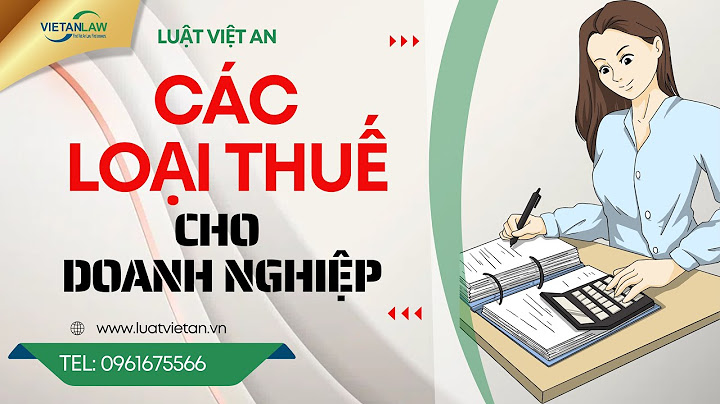 Doanh nghiệp phải chịu những loại thuế nào năm 2024