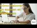 Cómo elaborar un examen con límite de tiempo en Google Classroom