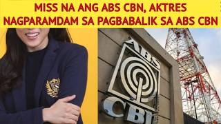 Miss Na Ang Abs Cbn, Aktres Nagparamdam Sa Pagbabalik Sa Abs Cbn