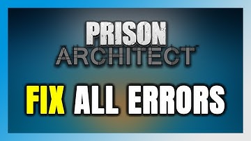 How to FIX Prison Architect All Errors