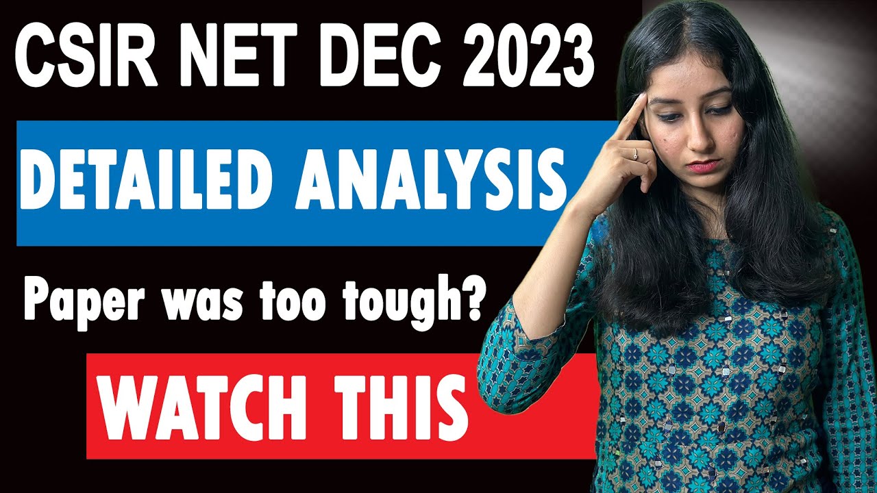 detailed-analysis-of-csir-net-dec-2023-paper-ii-paper-was-tough-how